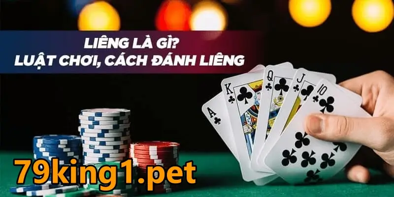 Cách chơi bài Liêng hiệu quả tại 79king casino